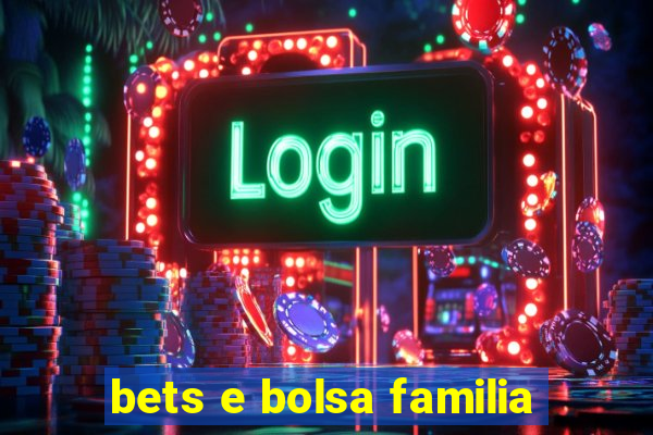 bets e bolsa familia